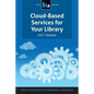 Cloud-Based Services for Your Library: A Lita Guide - Paperback