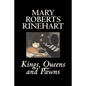 Kings, Queens and Pawns by Mary Roberts Rinehart, History - Paperback