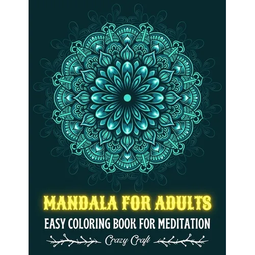 Mandala for Adults: EASY COLORING BOOK FOR MEDITATION: Adult Coloring Book I Mandala anti-stress art therapy I Mandala Coloring Book for R - Paperback
