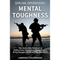 Special Operations Mental Toughness: The Invincible Mindset of Delta Force Operators, Navy SEALs, Army Rangers & Other Elite Warriors! - Paperback