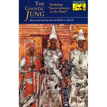 The Gnostic Jung: Selections from the Writings of C.G. Jung and His Critics - Paperback