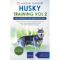 Husky Training Vol 2 - Dog Training for Your Grown-up Husky - Paperback