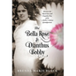 The Bella Rose & Dianthus Bobby: Discover the Mysterious and Unspoken Past of the Author's Italian Grandparents - Hardcover