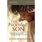 The Prodigal Son Bible Study Guide: An Astonishing Study of the Parable Jesus Told to Unveil God's Grace for You - Paperback