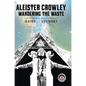 Aleister Crowley: Wandering the Waste - Hardcover