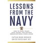 Lessons from the Navy: How to Earn Trust, Lead Teams, and Achieve Organizational Excellence - Hardcover