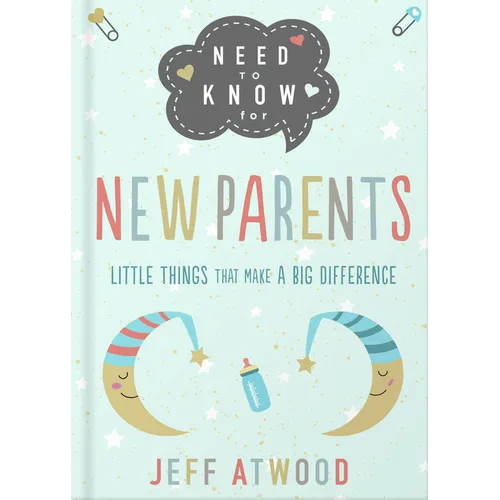 Need to Know for New Parents: Little Things That Make a Big Difference - Hardcover