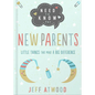 Need to Know for New Parents: Little Things That Make a Big Difference - Hardcover