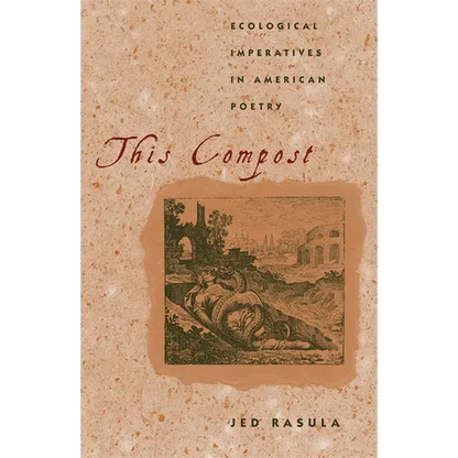 This Compost: Ecological Imperatives in American Poetry - Paperback