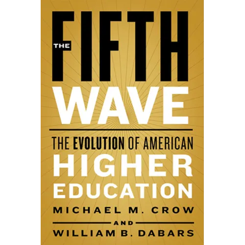 The Fifth Wave: The Evolution of American Higher Education - Hardcover