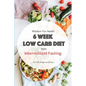 Wisdom For Health 6 Week Low Carb Diet with Intermittent Fasting - Paperback