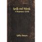 Spells and Rituals: A Beginners Guide To Spells And Rituals - Paperback