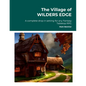 The Village of WILDERS EDGE A complete drop in setting for any Fantasy Tabletop RPG: A complete drop in setting for any Fantasy Tabletop RPG - Paperback