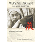 Wayne Ngan, Island Potter: A Portrait by a Friend - Paperback