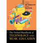 Oxford Handbook of Technology and Music Education - Paperback
