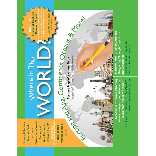 Europe and Asia, Continents Oceans & More - Student and Teacher's Resource Guide - Book 1: Europe and Asia, Continents, Oceans & More! - Paperback