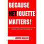 Because Netiquette Matters! - Paperback