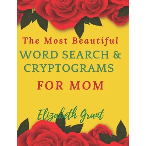 The Most Beautiful Word Search & Cryptograms For Mom: The Most Beautiful Word Search and Cryptograms For Mom Vol.3 / 40 Large Print Puzzle Word Search - Paperback