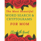 The Most Beautiful Word Search & Cryptograms For Mom: The Most Beautiful Word Search and Cryptograms For Mom Vol.3 / 40 Large Print Puzzle Word Search - Paperback