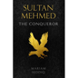 Sultan Mehmed: the conqueror - Paperback