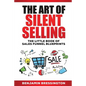 The Art of Silent Selling: The Little Book of Sales Funnel Blueprints - Paperback