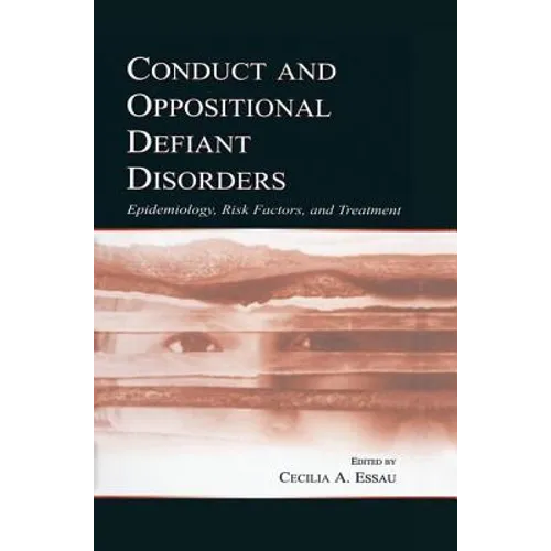 Conduct and Oppositional Defiant Disorders: Epidemiology, Risk Factors, and Treatment - Paperback