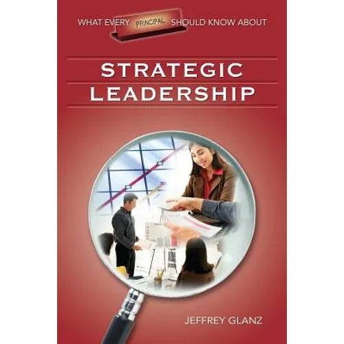What Every Principal Should Know about Strategic Leadership - Paperback