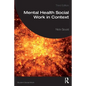 Mental Health Social Work in Context - Paperback