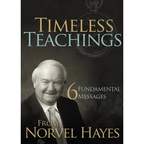 Timeless Teachings: 6 Fundamental Messages from Norvel Hayes - Paperback