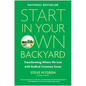 Start in Your Own Backyard: Transforming Where We Live with Radical Common Sense - Hardcover
