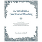 The Wisdom of Emotional Healing: Renowned Psychics Andrew Jackson Davis and Phineas P. Quimby Reveal Mind Body Healing Secrets for Clairvoyants, Spiri - Paperback