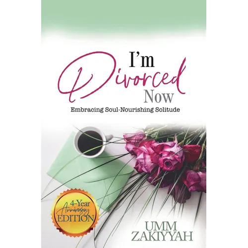 I'm Divorced Now: Embracing Soul-Nourishing Solitude (4-Year Anniversary Edition) - Paperback