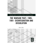 The Warsaw Pact, 1985-1991- Disintegration and Dissolution - Paperback