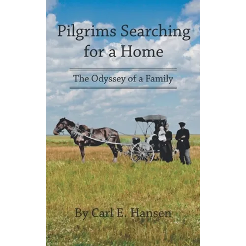Pilgrims Searching for a Home: The Odyssey of a Family - Hardcover