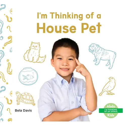 I'm Thinking of a House Pet - Library Binding