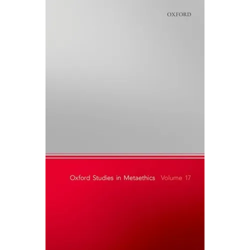 Oxford Studies in Metaethics, Volume 17 - Hardcover
