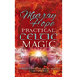 Practical Celtic Magic: A working guide to the magical traditions of the Celtic races - Hardcover