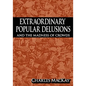Extraordinary Popular Delusions and the Madness of Crowds - Paperback