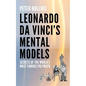 Leonardo da Vinci's Mental Models: Secrets of the World's Most Famous Polymath - Paperback