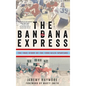 The Bandana Express: The True Story of the 1980 Giles Spartans - Hardcover