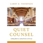 Quiet Counsel: Looking Back on a Life of Service to the Law - Hardcover