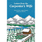 Letters from the Carpenter's Wife: Glacier Bay Lodge, Alaska Winter of 1971-72 - Paperback