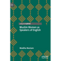 Muslim Women as Speakers of English - Hardcover