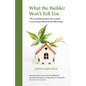 What the builder won't tell you - the essential homeowner's guide to an energy efficient, healthy home - Paperback