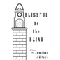 Blissful be the Blind: A Mystery Novel - Paperback