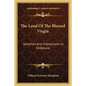 The Land of the Blessed Virgin: Sketches and Impressions in Andalusia - Paperback
