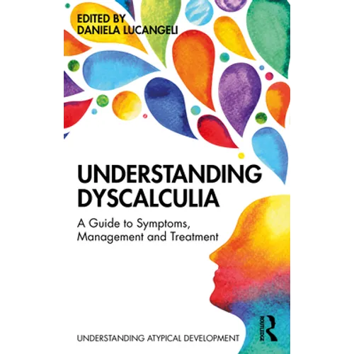 Understanding Dyscalculia: A Guide to Symptoms, Management and Treatment - Paperback