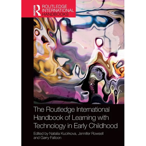 The Routledge International Handbook of Learning with Technology in Early Childhood - Paperback