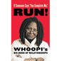 If Someone Says You Complete Me, Run!: Whoopi's Big Book of Relationships - Hardcover