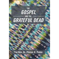 The Gospel and the Grateful Dead - Hardcover